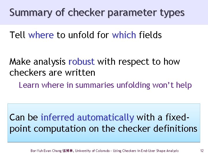 Summary of checker parameter types Tell where to unfold for which fields Make analysis