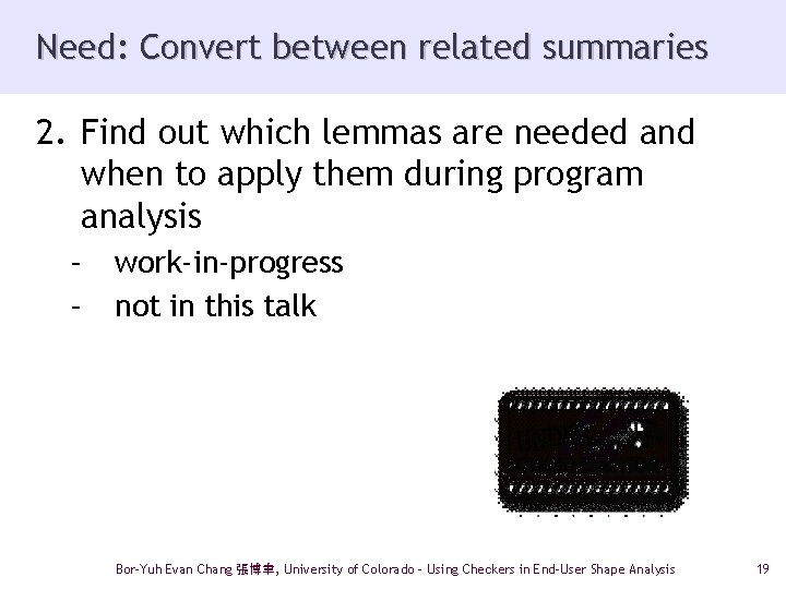 Need: Convert between related summaries 2. Find out which lemmas are needed and when