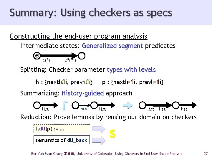 Summary: Using checkers as specs Constructing the end-user program analysis Intermediate states: Generalized segment