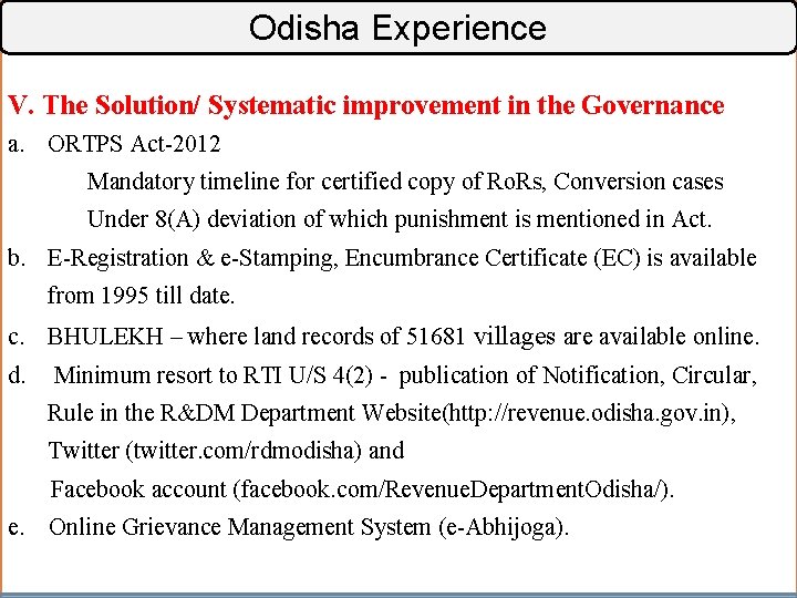 Odisha Experience V. The Solution/ Systematic improvement in the Governance a. ORTPS Act-2012 Mandatory