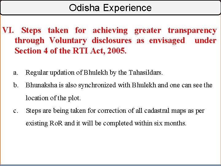 Odisha Experience VI. Steps taken for achieving greater transparency through Voluntary disclosures as envisaged
