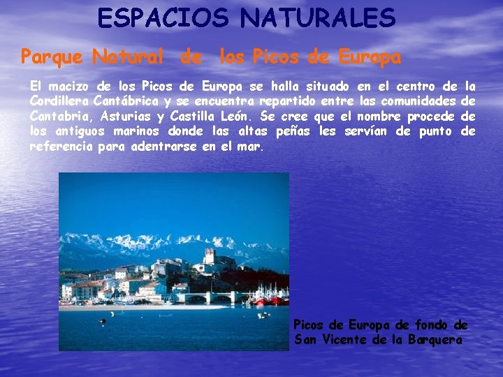 ESPACIOS NATURALES Parque Natural de los Picos de Europa El macizo de los Picos