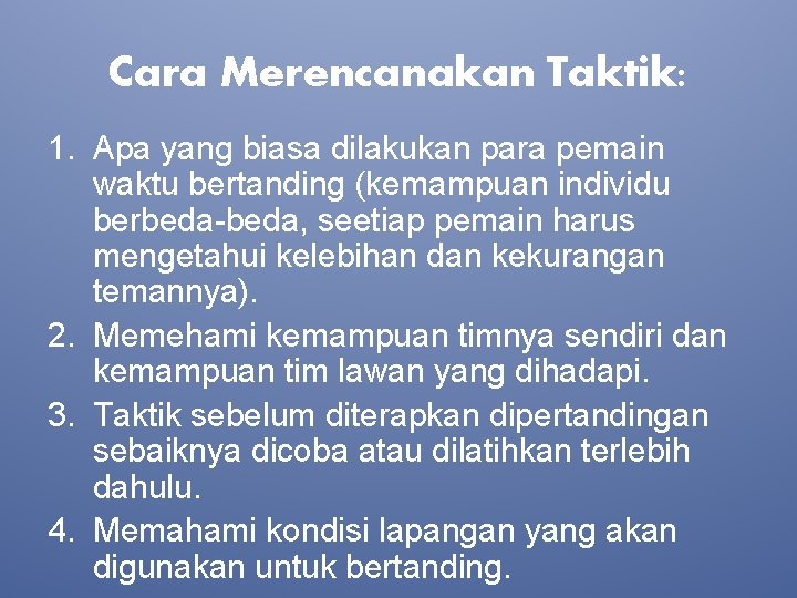 Cara Merencanakan Taktik: 1. Apa yang biasa dilakukan para pemain waktu bertanding (kemampuan individu