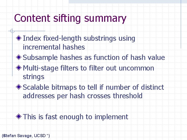 Content sifting summary Index fixed-length substrings using incremental hashes Subsample hashes as function of