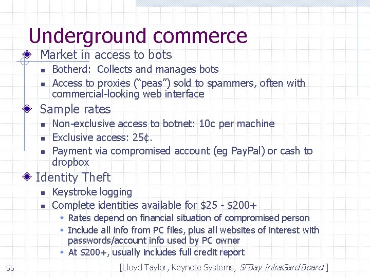 Underground commerce Market in access to bots n n Botherd: Collects and manages bots