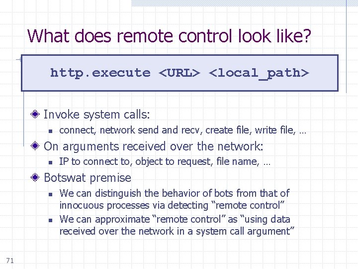 What does remote control look like? http. execute <URL> <local_path> Invoke system calls: n