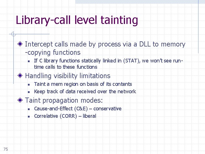 Library-call level tainting Intercept calls made by process via a DLL to memory -copying