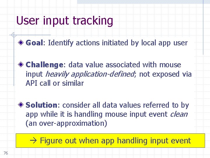 User input tracking Goal: Identify actions initiated by local app user Challenge: data value