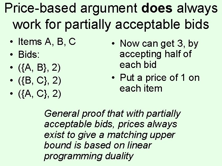 Price-based argument does always work for partially acceptable bids • • • Items A,