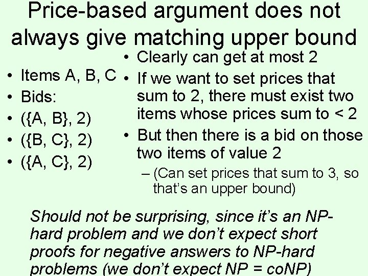 Price-based argument does not always give matching upper bound • • • Clearly can