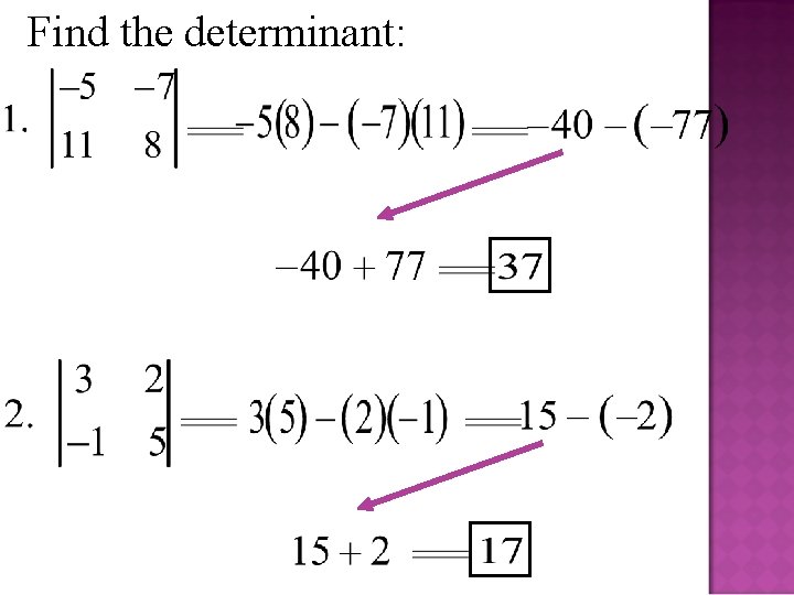 Find the determinant: 