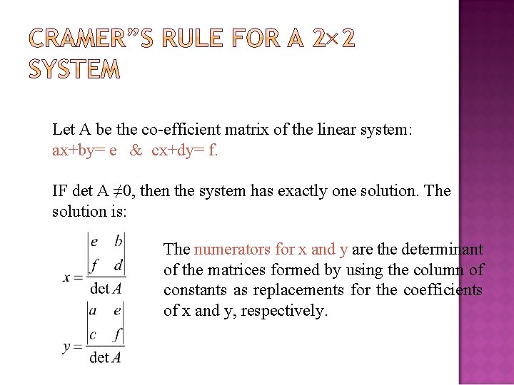 Let A be the co-efficient matrix of the linear system: ax+by= e & cx+dy=