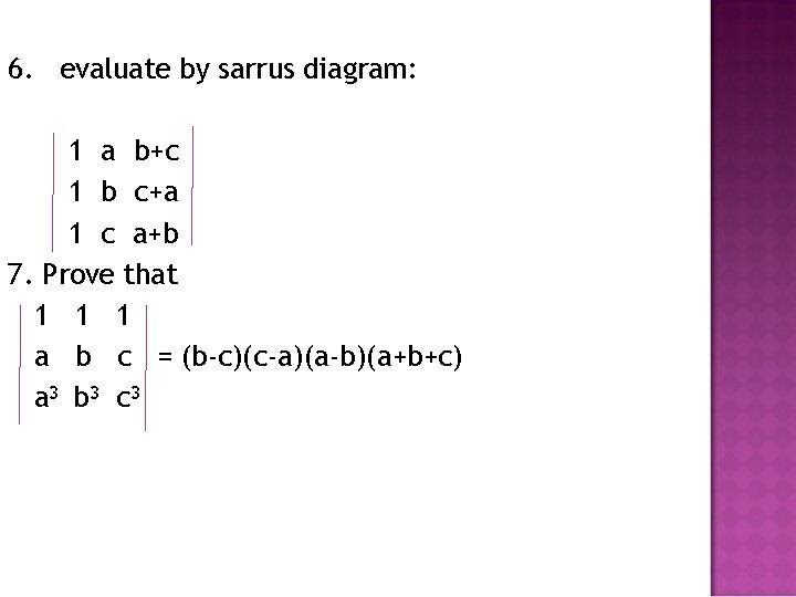 6. evaluate by sarrus diagram: 1 a b+c 1 b c+a 1 c a+b