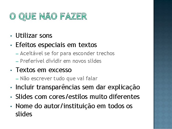  • • Utilizar sons Efeitos especiais em textos Aceitável se for para esconder
