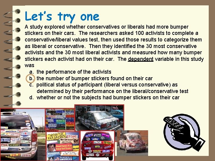 Let’s try one A study explored whether conservatives or liberals had more bumper stickers