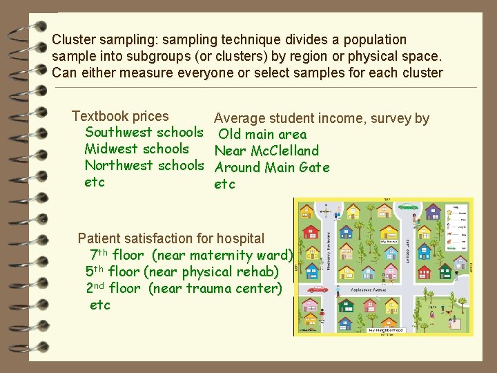 Cluster sampling: sampling technique divides a population sample into subgroups (or clusters) by region