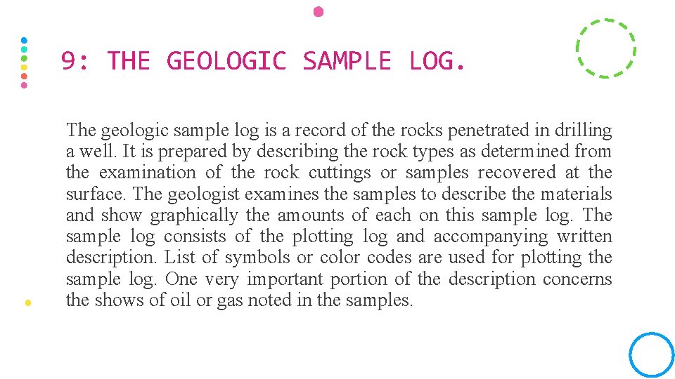 9: THE GEOLOGIC SAMPLE LOG. The geologic sample log is a record of the
