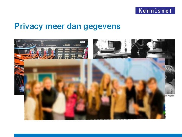 Privacy meer dan gegevens 