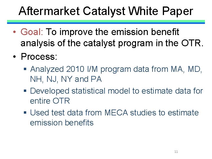 Aftermarket Catalyst White Paper • Goal: To improve the emission benefit analysis of the