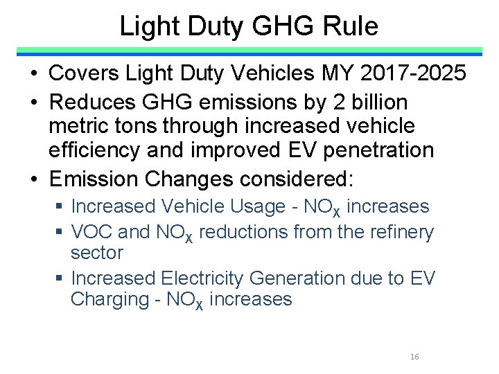 Light Duty GHG Rule • Covers Light Duty Vehicles MY 2017 -2025 • Reduces