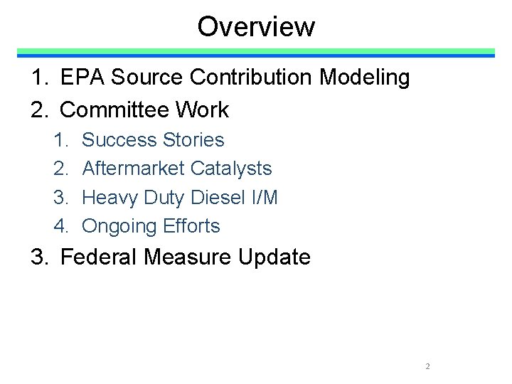 Overview 1. EPA Source Contribution Modeling 2. Committee Work 1. 2. 3. 4. Success