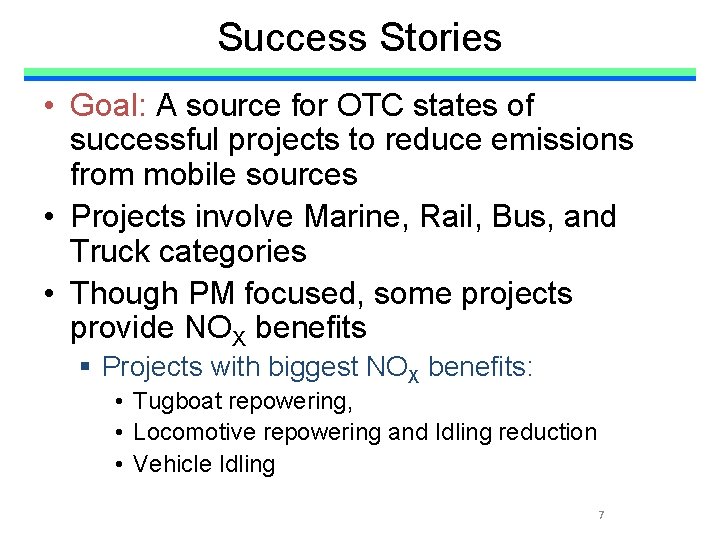 Success Stories • Goal: A source for OTC states of successful projects to reduce