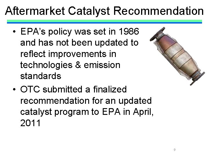 Aftermarket Catalyst Recommendation • EPA’s policy was set in 1986 and has not been