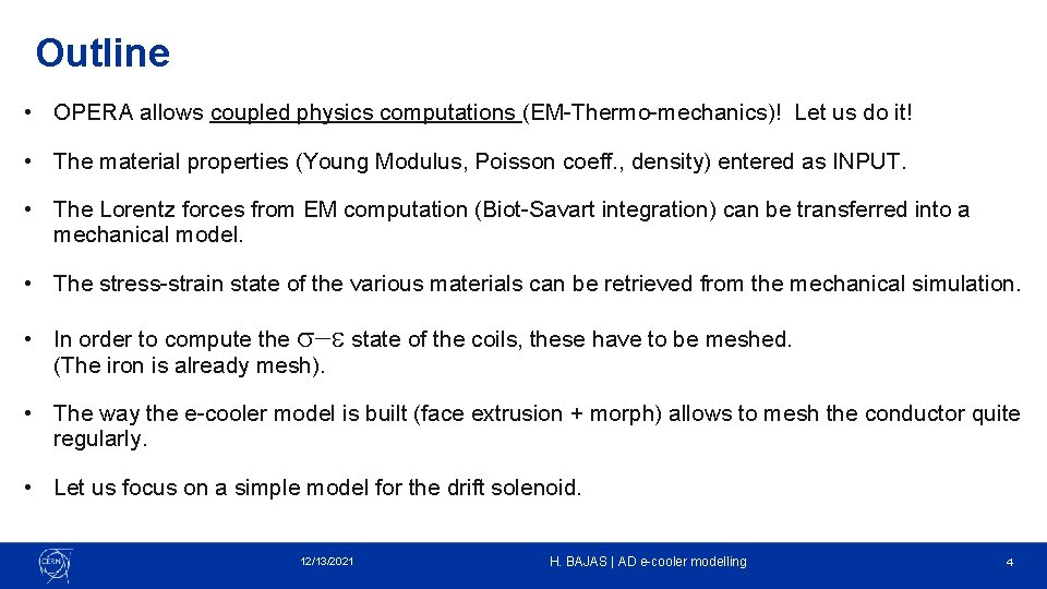 Outline • OPERA allows coupled physics computations (EM-Thermo-mechanics)! Let us do it! • The Outline • OPERA allows coupled physics computations (EM-Thermo-mechanics)! Let us do it! • The