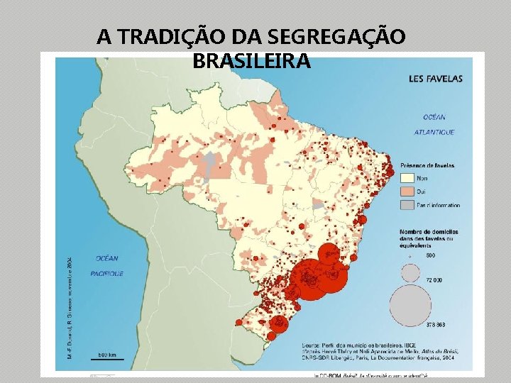 A TRADIÇÃO DA SEGREGAÇÃO BRASILEIRA 