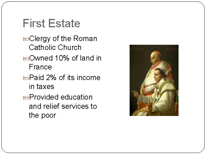First Estate Clergy of the Roman Catholic Church Owned 10% of land in France