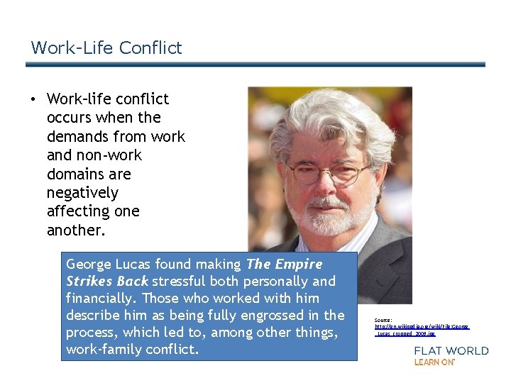 Work-Life Conflict • Work–life conflict occurs when the demands from work and non-work domains