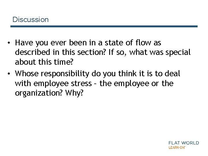 Discussion • Have you ever been in a state of flow as described in
