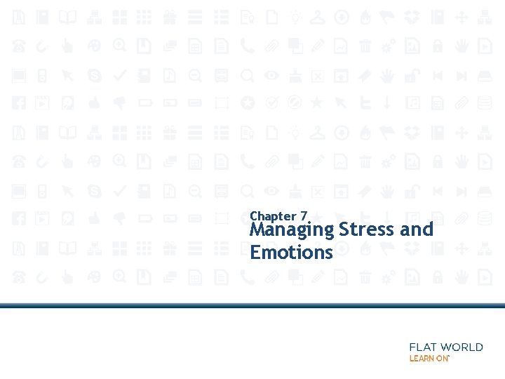 Chapter 7 Managing Stress and Emotions 