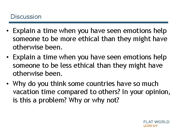 Discussion • Explain a time when you have seen emotions help someone to be