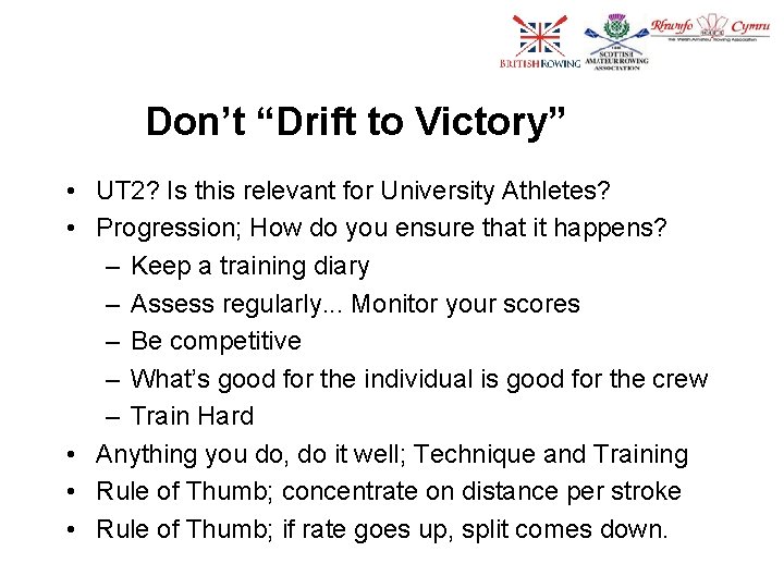 Don’t “Drift to Victory” • UT 2? Is this relevant for University Athletes? •