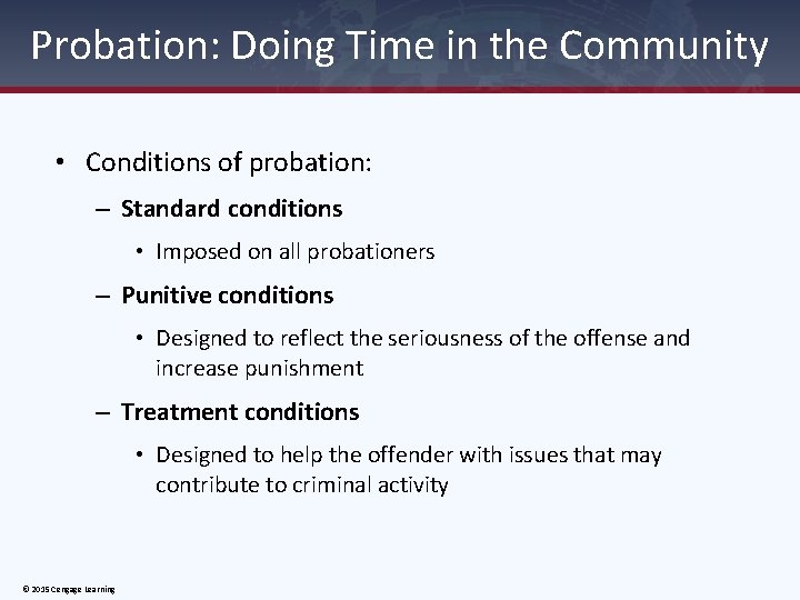 Probation: Doing Time in the Community • Conditions of probation: – Standard conditions •
