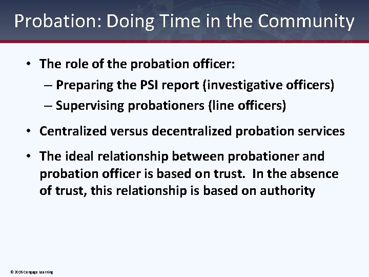 Probation: Doing Time in the Community • The role of the probation officer: –