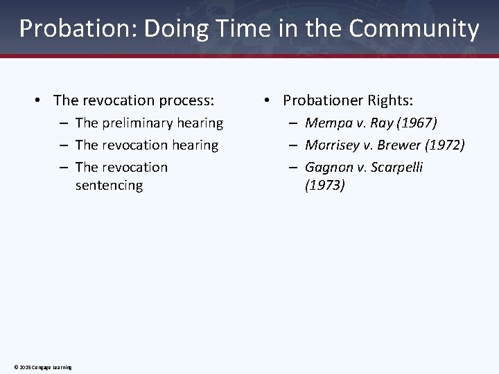 Probation: Doing Time in the Community • The revocation process: – The preliminary hearing