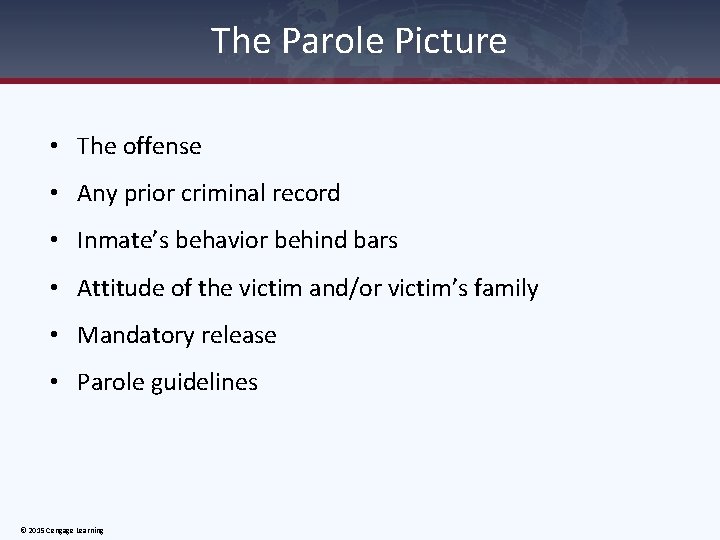 The Parole Picture • The offense • Any prior criminal record • Inmate’s behavior