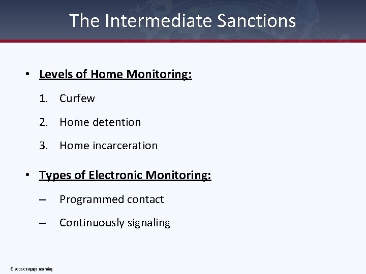 The Intermediate Sanctions • Levels of Home Monitoring: 1. Curfew 2. Home detention 3.