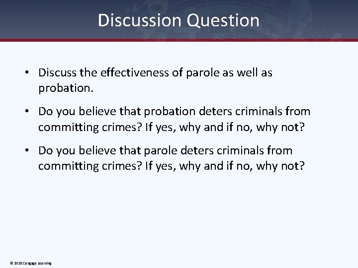 Discussion Question • Discuss the effectiveness of parole as well as probation. • Do