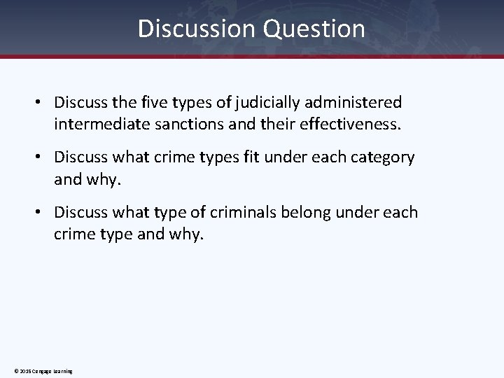Discussion Question • Discuss the five types of judicially administered intermediate sanctions and their