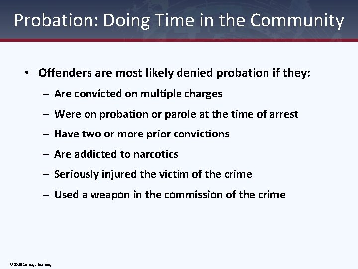 Probation: Doing Time in the Community • Offenders are most likely denied probation if