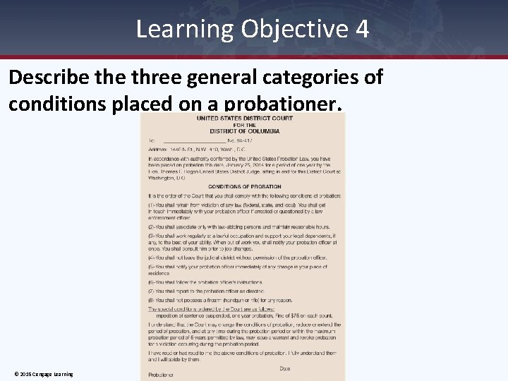 Learning Objective 4 Describe three general categories of conditions placed on a probationer. ©