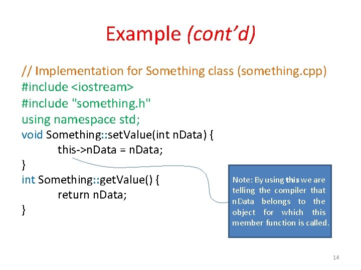 Example (cont’d) // Implementation for Something class (something. cpp) #include <iostream> #include "something. h"