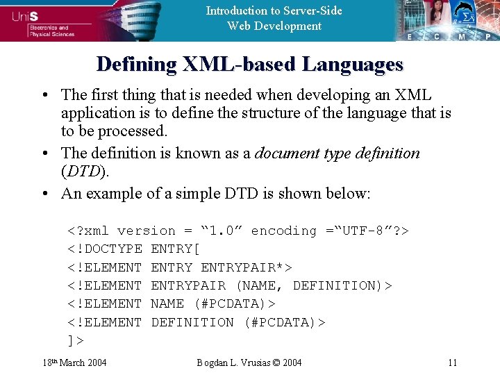 Introduction to Server-Side Web Development Defining XML-based Languages • The first thing that is