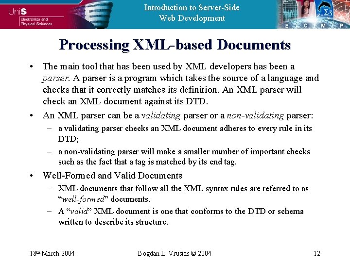 Introduction to Server-Side Web Development Processing XML-based Documents • The main tool that has