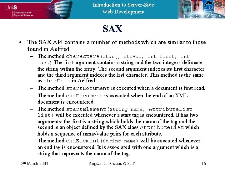 Introduction to Server-Side Web Development SAX • The SAX API contains a number of