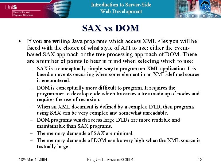 Introduction to Server-Side Web Development SAX vs DOM • If you are writing Java