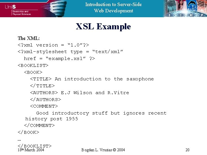 Introduction to Server-Side Web Development XSL Example The XML: <? xml version = “